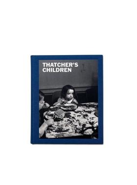 【预售】Thatcher’s Children，茅屋匠的孩子 英文原版图书籍进口正版 Craig Easton 摄影-纪实