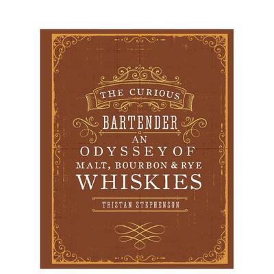 【现货】The Curious Bartender: An Odyssey of Malt 好奇的调酒师：麦芽 波本威士忌和黑麦威士忌的奥德赛 英文原版进口正版Tri