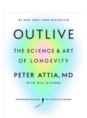 【现货】长寿：长寿的科学与艺术Outlive: The Science and Art of Longevity英文进口原版生活图书Peter Attia  MD
