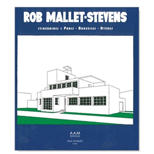 【现货】罗伯特·马利特·史蒂文斯:巴黎、布鲁塞尔、希耶尔 Rob Mallet-Stevens ; itinéraires : Paris, Bruxelles, Hyères