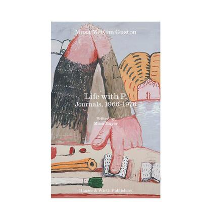 【预售】与 P. 一起的生活：日记1966–1976 Life with P.: Journals， 1966–1976 英文进口原版艺术画册画集正版图书Sara Harri