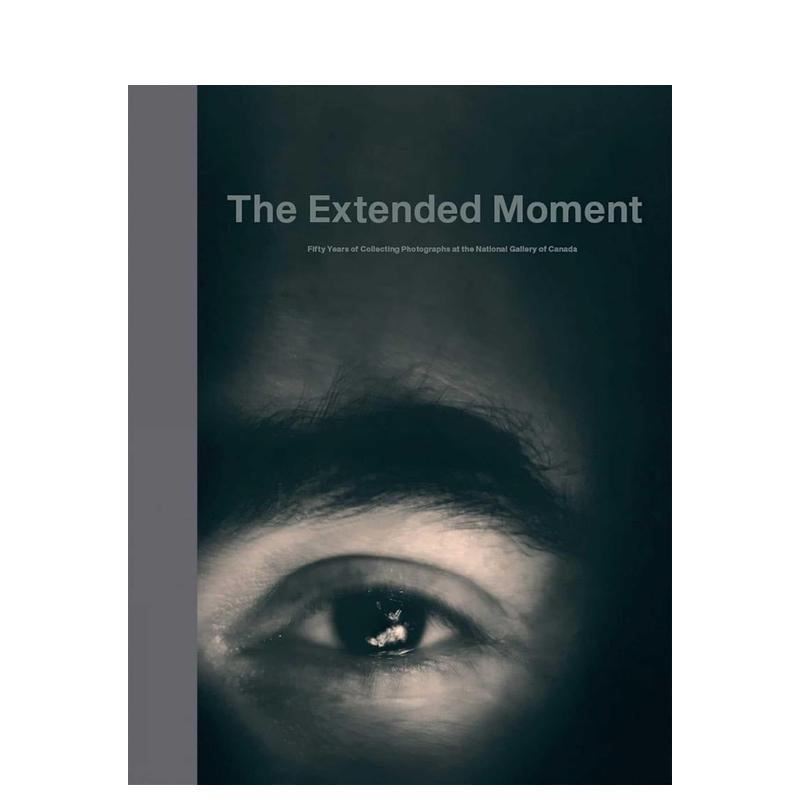【预售】延展的瞬间:加拿大国家美术馆摄影收藏五十年 The Extended Moment 英文进口原版摄影作品集Ann Thomas