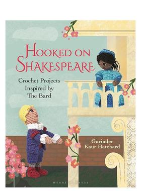 【预售】莎士比亚与织造： 钩针与编织 Hooked on Shakespeare: Crochet Projects Inspired by The Bard 英文原版手工制作图书Gu