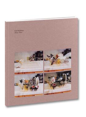 【现货】Gail Rebhan: About Time，关于时间 英文原版图书籍进口正版 Sally Stein (ed.) 摄影-摄影师专辑 MACK