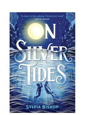 【现货】【入围卡内基写作奖】银色潮汐 On Silver Tides 英文进口原版儿童图书3-6岁 Sylvia Bishop外文正版