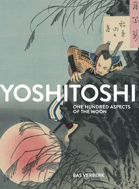 【现货】 Yoshitoshi : One Hundred Aspects of the Moon，月冈芳年:月百姿 版画合集 英文原版图书进口正版