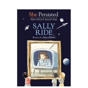 【预售】【She Persisted】莎莉·莱德She Persisted : Sally Ride英文进口原版章节书儿童图书籍3-6岁ABAWI ATIA