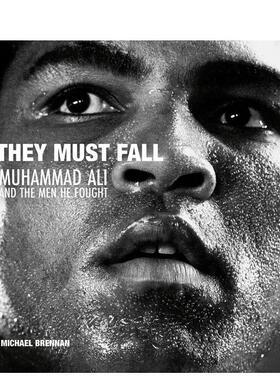 【预售】倾覆之然 They Must Fall 英文进口原版摄影作品集纪实图书Michael Brennan^^Jimmy Breslin