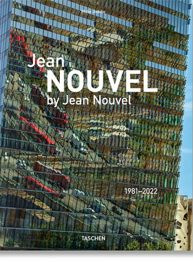 【预售】Jean Nouvel by Jean Nouvel. 1981–2022，让·努维尔：籍进口正版 Jean Nouvel,?Philip Jodidio 建筑师/工作室