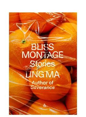 【预售】幸福蒙太奇 Bliss Montage 英文进口原版文学小说Ling Ma 外文图书籍