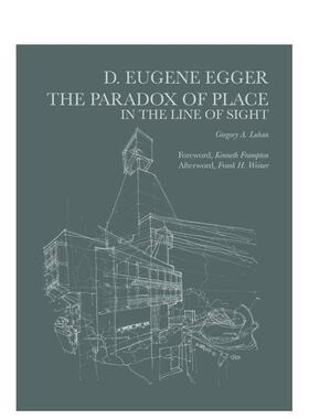 【预售】戴顿·尤金·艾格：视线中的场所悖论  Dayton Eugene Egger  英文进口原版建筑设计图书Gregory Luhan
