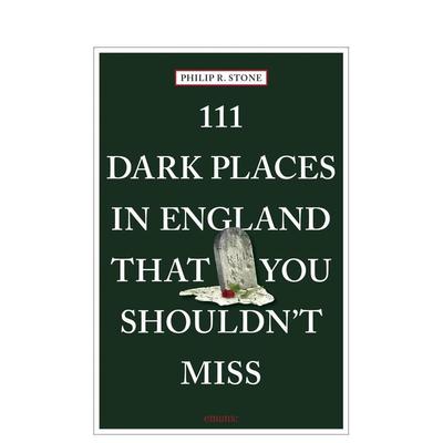 【预售】英格兰不可错过的 111 个阴暗之地 111 Dark Places in England That You Shouldn't Miss 英文进口原版旅行图书Philip R