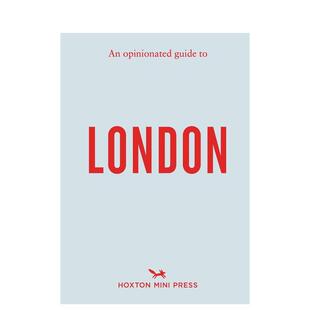 【现货】固执己见的伦敦指南 【An Opinionated Guide】to London 英文进口原版旅行图书Hoxton Mini Press外文正版