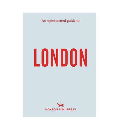 【现货】固执己见的伦敦指南 【An Opinionated Guide】to London 英文进口原版旅行图书Hoxton Mini Press外文正版