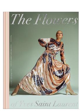 【现货】伊夫·圣罗兰的花语The Flowers of Yves Saint Laurent英文进口原版时尚图书 Olivier Saillard  Serena Bucalo-Mussely