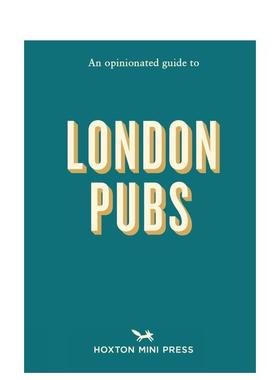 【预售】 An Opinionated Guide to London Pubs 固执己见的伦敦酒吧指南 Matthew Curtis 英文原版图书籍正版 餐饮 River Thompso