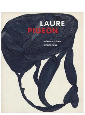 【现货】洛尔·皮容：无限蓝 Laure Pigeon :Infiniment bleu， Infinite blue 英文进口原版艺术画册画集外文图书Anic Zanzi