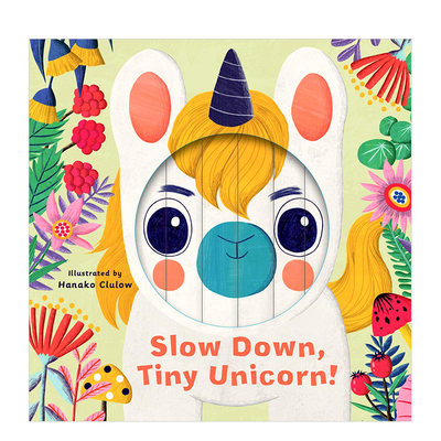 【现货】【Little Faces】Slow Down, Tiny Unicorn! 【小小动物面孔】慢点  小独角兽 儿童洞洞书 英文原版图书籍正版 Hanako Clu