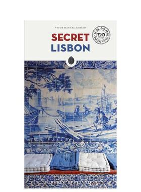 【现货】隐秘指南：里斯本 Secret Lisbon  英文进口原版旅行图书Vitor Manuel Adriao外文