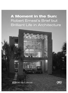 【预售】阳光下的时刻：罗伯特·欧内斯特短暂而辉煌的建筑生涯 A Moment in the Sun英文进口原版建筑设计图书