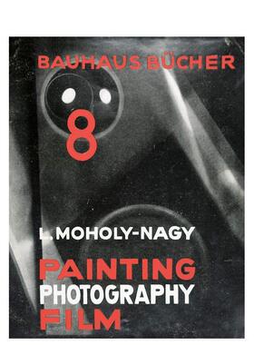 【现货】拉兹洛·莫霍利·纳吉 绘画、摄影、电影 【Bauhausbücher 8】Laszlo Moholy-Nagy Painting， Photography， Film 英文