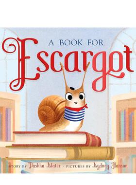 【预售】蜗牛的书 【Escargot】A Book for Escargot 英文进口原版儿童绘本图书Dashka Slater  Sydney Hanson