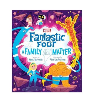 Anti 儿童绘本图书Marvel 反 Four Fantastic 神奇四侠：家庭 物质 Matter英文进口原版 Family 预售