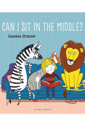 【现货】我能坐中间吗？Can I Sit in the Middle?英文进口原版图书儿童绘本Susanne Strasser3-6岁
