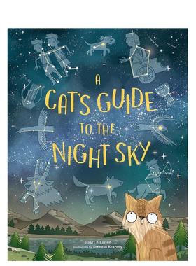 【预售】A Cat’s Guide to the Night Sky，猫咪陪你看夜空 英文原版图书籍进口正版 Stuart Atkinson 图书