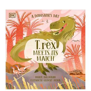 【预售】恐龙的一天:当霸王龙遇到对手A Dinosaur’s Day: T. rex Meets His Match英文进口原版图书儿童绘本Elizabeth Gilbert