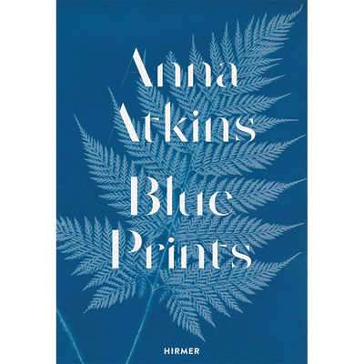 【现货】 Anna Atkins: Blue Prints，安娜·阿特金斯：蓝色植物集 英文原版图书籍进口 Rolf Sachsse 摄影师专辑作品集 Hirmer
