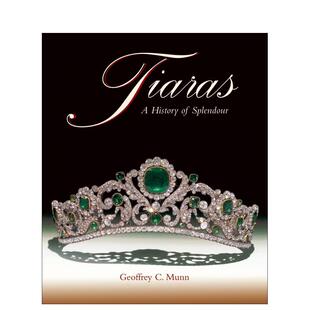 【预售】冠冕华光史:1800-2000 Tiaras: A History of Splendour 1800-2000 英文进口原版珠宝首饰图书时尚Geoffrey C. Munn