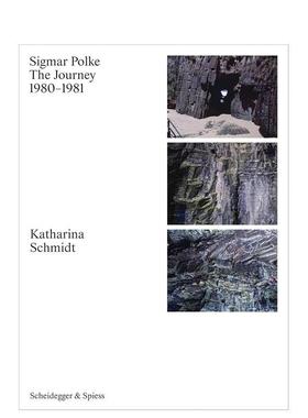 【预售】西格马尔·波尔克之旅：1980-1981 Sigmar Polke. The Journey: 1980–1981英文进口原版艺术画册画集正版图书Katharina