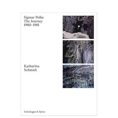 【预售】西格马尔·波尔克之旅：1980-1981 Sigmar Polke. The Journey: 1980–1981英文进口原版艺术画册画集正版图书Katharina