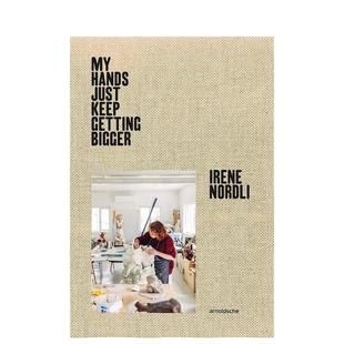 双手持续生长 图书Gj 艺术画册画集正版 Keep 预售 艾琳·诺德利：我 Getting Nordli Irene 英文进口原版 Bigger Hands