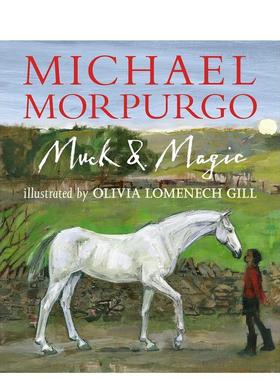 【预售】Muck and Magic泥土与魔力 英文进口原版儿童故事图书 Michael Morpurgo