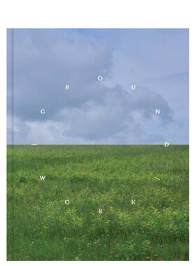 【预售】Ground/work 2025：全球当代艺术家雕塑作品展 Ground/work 2025 英文进口原版艺术画册画集正版图书 Glenn Adamson Clar