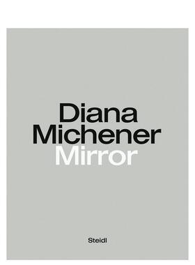 【预售】戴安娜·麦肯纳：镜（一套3卷） Diana Michener: Mirror 英文进口原版摄影作品集Diana Michener Gerhard Steidl Holger