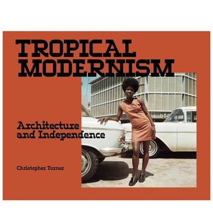 建筑设计图书 and 预售 热带现代主义：建筑与独立 Tropical Independence Architecture Modernism 英文进口原版