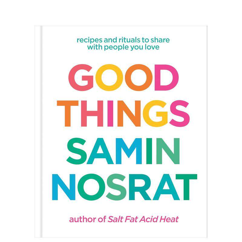 【现货】美好事物：与挚爱分享的食谱和仪式 Good Things 英文进口原版餐饮美食图书Samin Nosrat