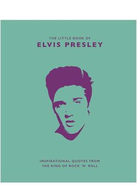 【预售】埃尔维斯·普雷斯利小书（非官方指南） 【The Little Guide to】Elvis Presley: Inspirational quotes from the King o