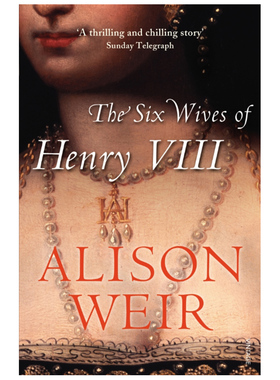 【现货】The Six Wives Of Henry VIII亨利八世的六个妻子英文进口原版文学图书籍 Alison Weir外文小说