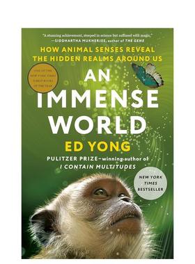 【预售】广阔的世界：动物的感官如何揭示我们周围隐藏的领域 An Immense World 英文进口原版社会科学图书Ed Yong