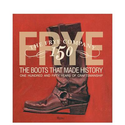 【预售】Frye: The Boots That Made History制造了历史的靴子 英文进口原版时尚图书鞋包配饰 Marc Krystal