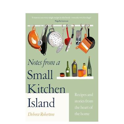 【预售】小厨房岛的笔记 Notes from a Small Kitchen Island 英文进口原版餐饮美食图书Debora Robertson
