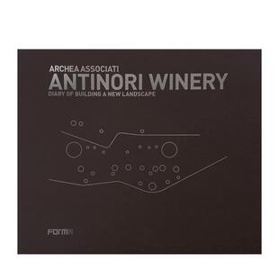 【预售】Archea Associati: Antinori Winery，Archea 事务所：安蒂诺里酒庄 英文进口原版建筑设计图书Laura Andreini|Piero Ant
