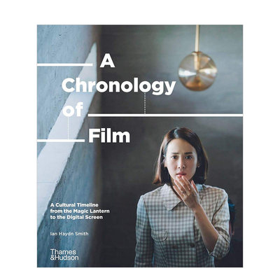 【现货】A Chronology of Film: A Cultural Timeline from the Magic Lantern to the Digital Screen，英文原版图书籍进口正版
