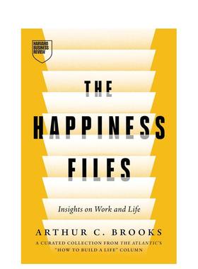 【预售】幸福档案：亚瑟·布鲁克斯的工作与人生洞见The Happiness Files : Insights on Work and Life by Arthur C. Brooks英文