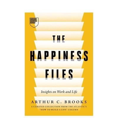 【现货】幸福档案：亚瑟·布鲁克斯的工作与人生洞见The Happiness Files : Insights on Work and Life by Arthur C. Brooks英文