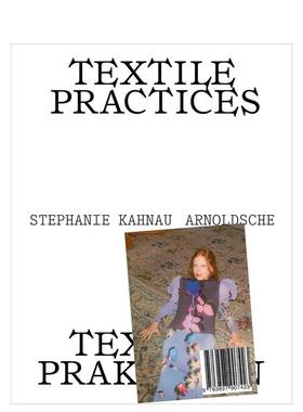 【预售】纺织实践：四十位欧洲女性艺术家与设计师 Textile Practices:Forty Female Artists英文进口原版时尚图书Stephanie Kahn